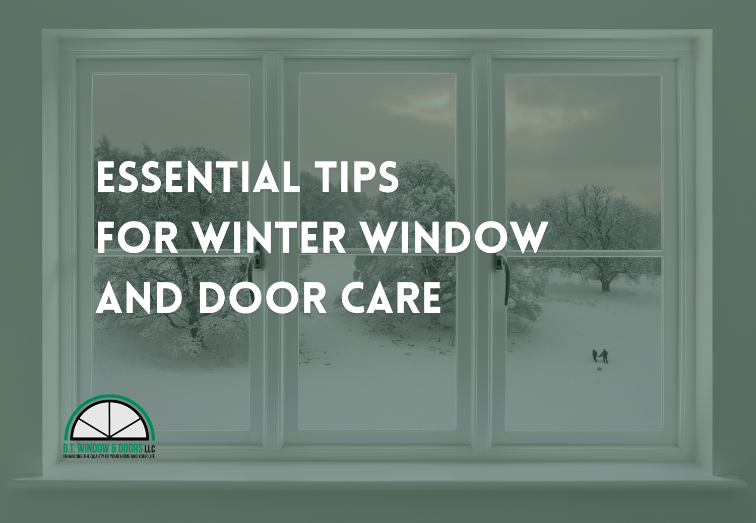 Essential Tips for Winter Window and Door Care from BT Window and Doors